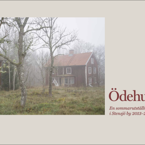 Ödehus - En sommarutställning i Stensjö by