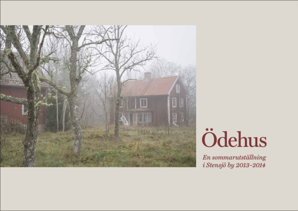 Ödehus - En sommarutställning i Stensjö by
