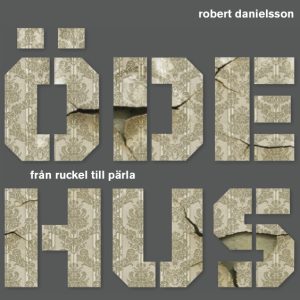 Ödehus - från ruckel till pärla
